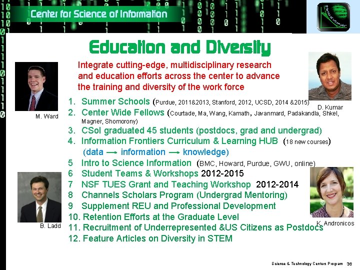 Center for Science of Information Education and Diversity Integrate cutting-edge, multidisciplinary research and education