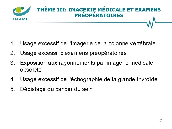 THÈME III: IMAGERIE MÉDICALE ET EXAMENS PRÉOPÉRATOIRES 1. Usage excessif de l'imagerie de la