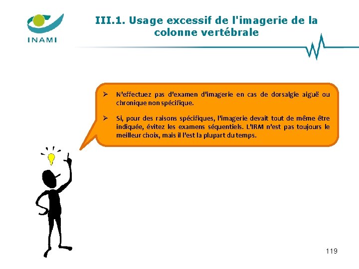 III. 1. Usage excessif de l'imagerie de la colonne vertébrale N'effectuez pas d'examen d'imagerie