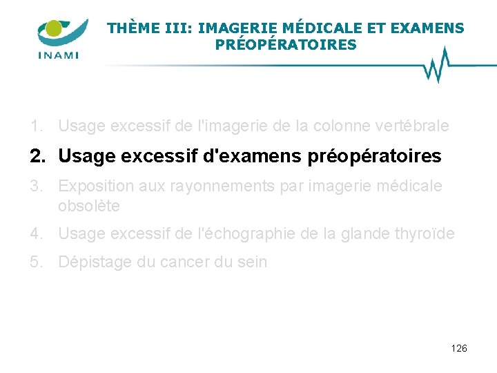 THÈME III: IMAGERIE MÉDICALE ET EXAMENS PRÉOPÉRATOIRES 1. Usage excessif de l'imagerie de la