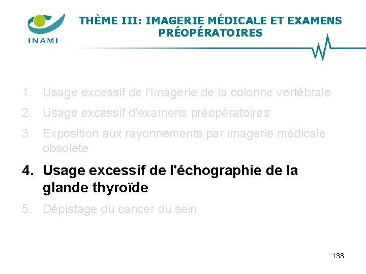 THÈME III: IMAGERIE MÉDICALE ET EXAMENS PRÉOPÉRATOIRES 1. Usage excessif de l'imagerie de la