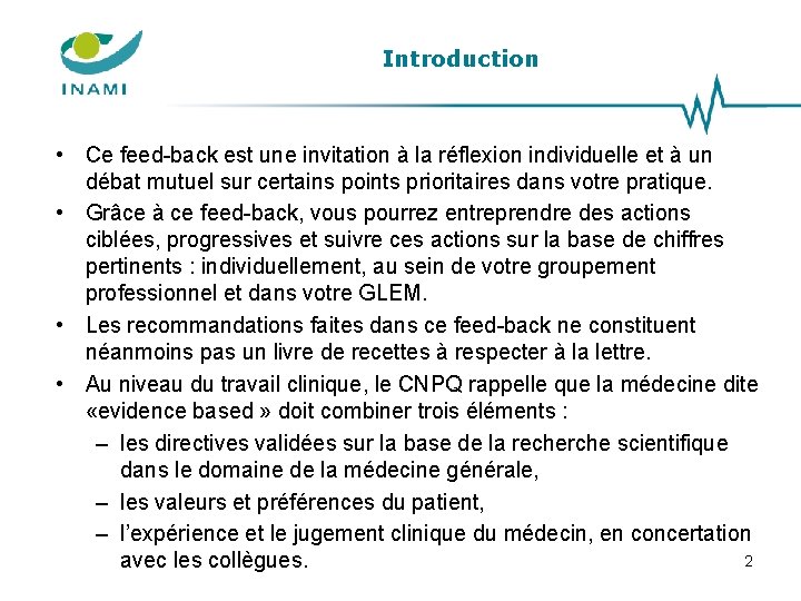 Introduction • Ce feed-back est une invitation à la réflexion individuelle et à un