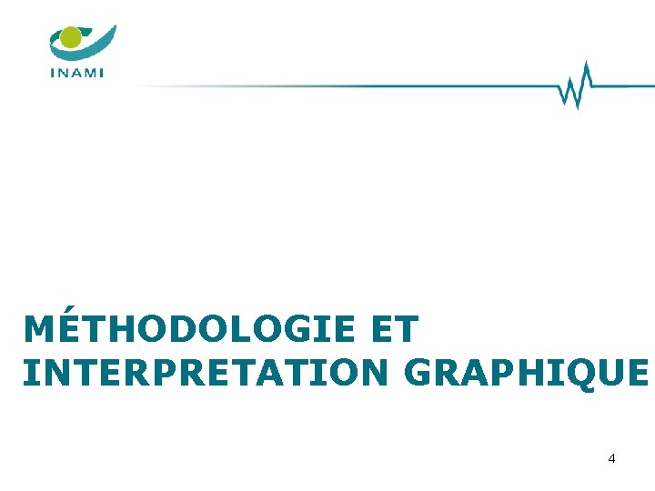 MÉTHODOLOGIE ET INTERPRETATION GRAPHIQUE 4 