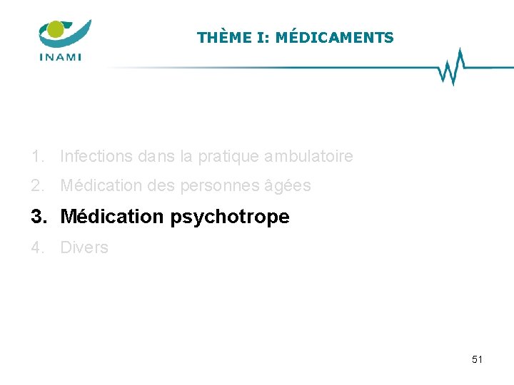 THÈME I: MÉDICAMENTS 1. Infections dans la pratique ambulatoire 2. Médication des personnes âgées