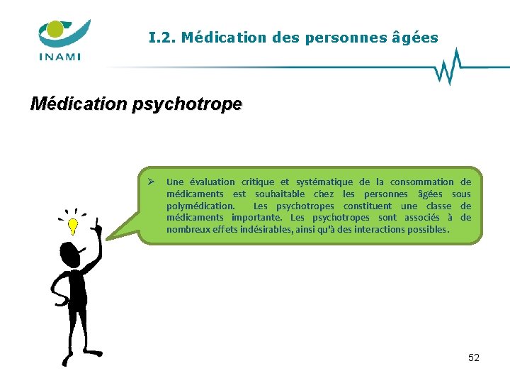 I. 2. Médication des personnes âgées Médication psychotrope Une évaluation critique et systématique de