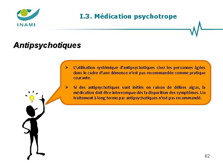 I. 3. Médication psychotrope Antipsychotiques L'utilisation systémique d'antipsychotiques chez les personnes âgées dans le