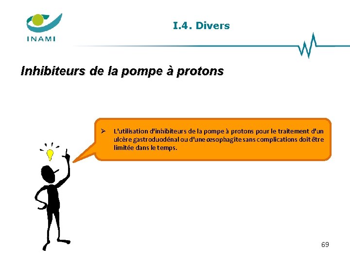 I. 4. Divers Inhibiteurs de la pompe à protons L'utilisation d'inhibiteurs de la pompe