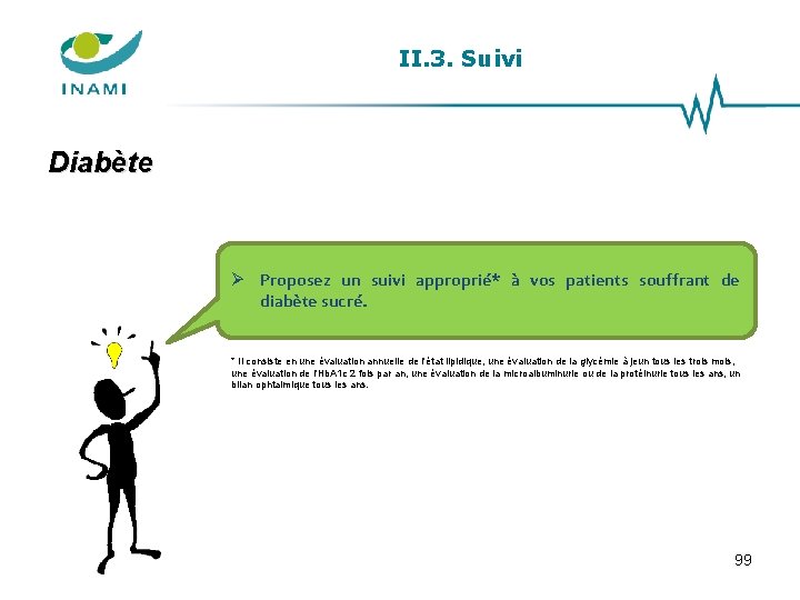 II. 3. Suivi Diabète Proposez un suivi approprié* à vos patients souffrant de diabète