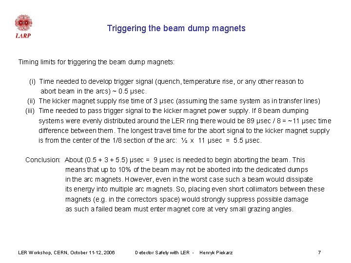 Triggering the beam dump magnets Timing limits for triggering the beam dump magnets: (i)