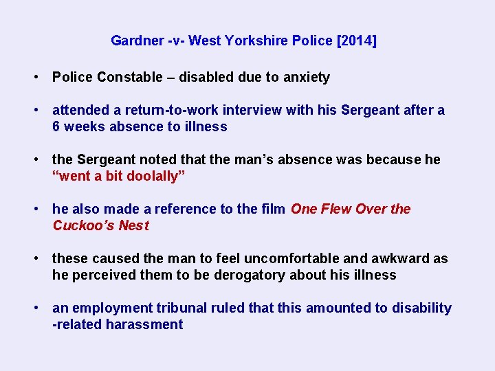 Gardner -v- West Yorkshire Police [2014] • Police Constable – disabled due to anxiety