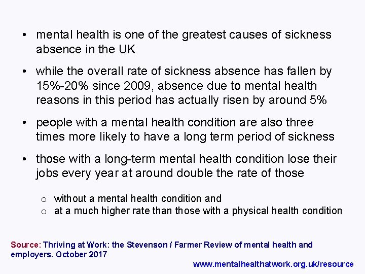  • mental health is one of the greatest causes of sickness absence in