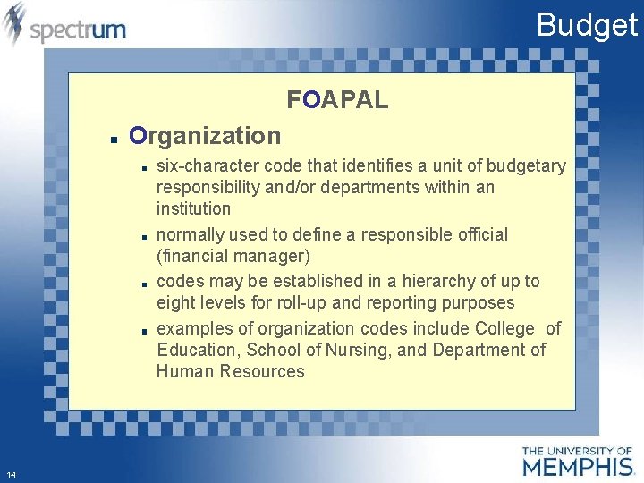 Budget FOAPAL Organization six-character code that identifies a unit of budgetary responsibility and/or departments