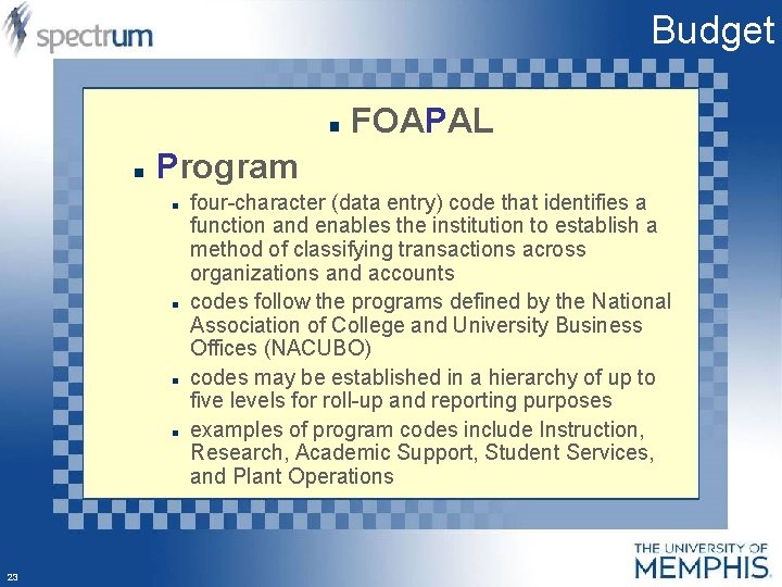 Budget FOAPAL Program four-character (data entry) code that identifies a function and enables the