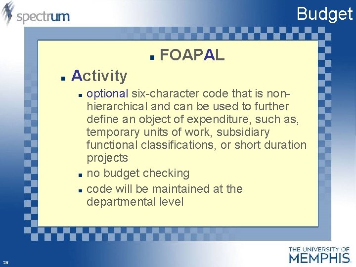 Budget FOAPAL Activity optional six-character code that is nonhierarchical and can be used to