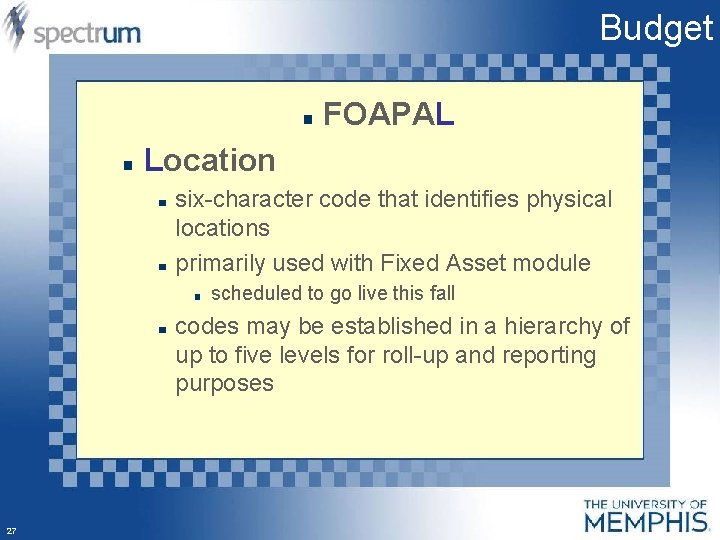 Budget FOAPAL Location six-character code that identifies physical locations primarily used with Fixed Asset