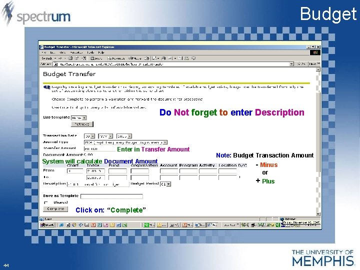 Budget Do Not forget to enter Description Enter in Transfer Amount System will calculate