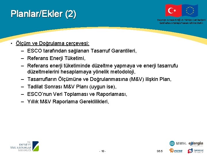 Planlar/Ekler (2) Bu proje Avrupa Birliği ve Türkiye Cumhuriyeti tarafından ortaklaşa finanse edilmektedir. •