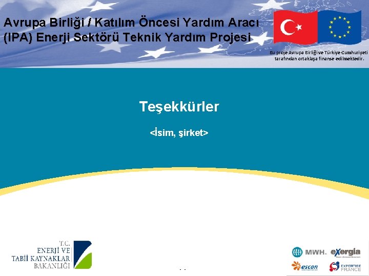 Avrupa Birliği / Katılım Öncesi Yardım Aracı (IPA) Enerji Sektörü Teknik Yardım Projesi ESKIAvrupa