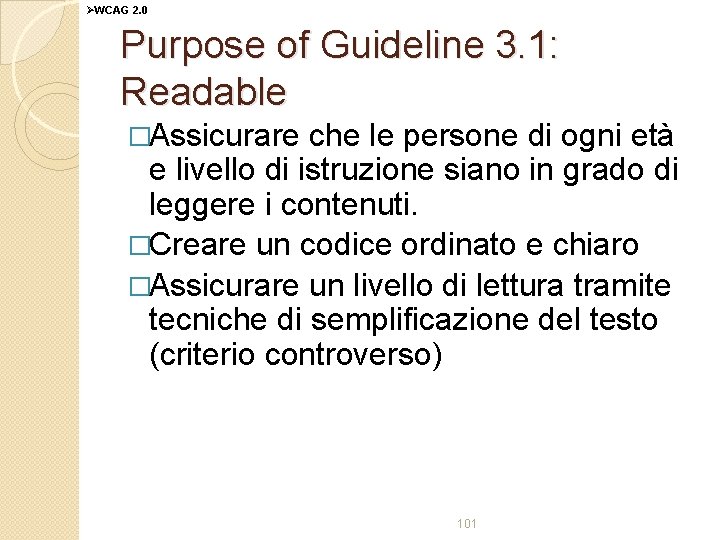 ØWCAG 2. 0 Purpose of Guideline 3. 1: Readable �Assicurare che le persone di