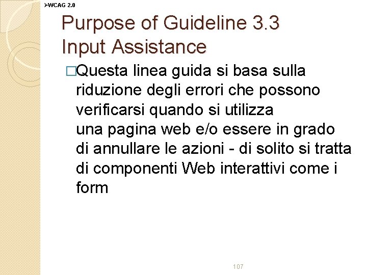 ØWCAG 2. 0 Purpose of Guideline 3. 3 Input Assistance �Questa linea guida si