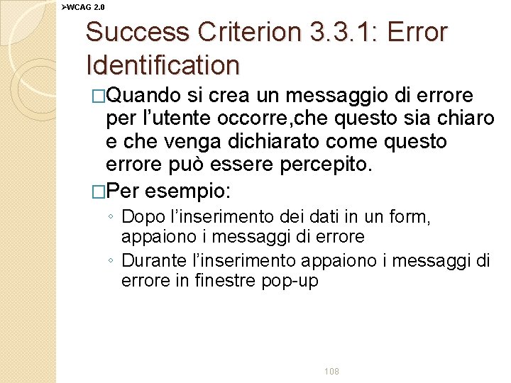 ØWCAG 2. 0 Success Criterion 3. 3. 1: Error Identification �Quando si crea un
