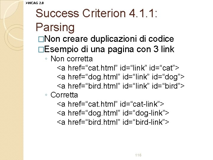 ØWCAG 2. 0 Success Criterion 4. 1. 1: Parsing �Non creare �Esempio di duplicazioni