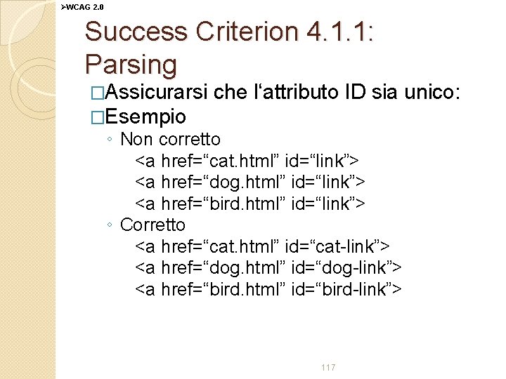 ØWCAG 2. 0 Success Criterion 4. 1. 1: Parsing �Assicurarsi �Esempio che l‘attributo ID