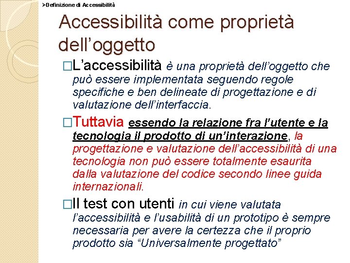 ØDefinizione di Accessibilità come proprietà dell’oggetto �L’accessibilità è una proprietà dell’oggetto che può essere