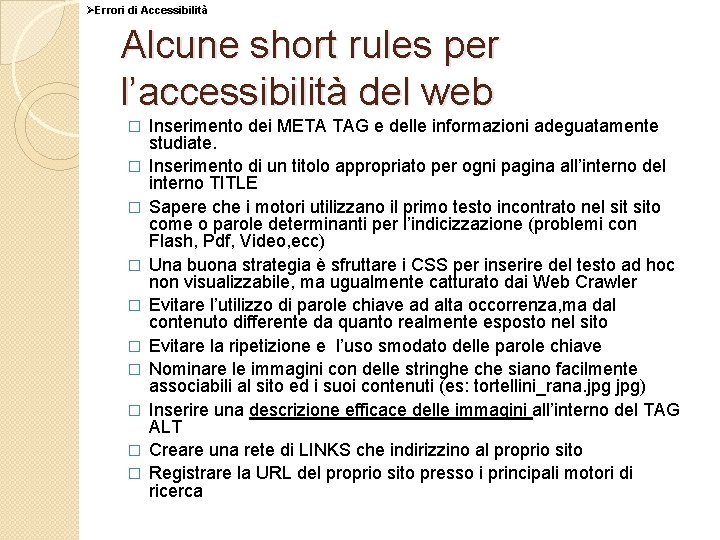 ØErrori di Accessibilità Alcune short rules per l’accessibilità del web � � � �