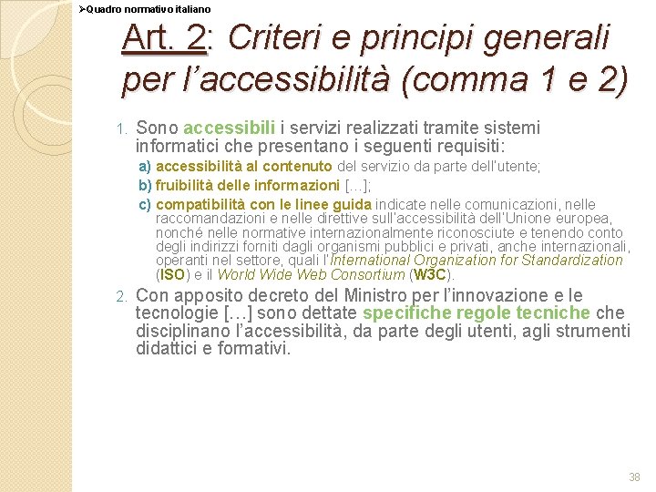 ØQuadro normativo italiano Art. 2: Criteri e principi generali per l’accessibilità (comma 1 e