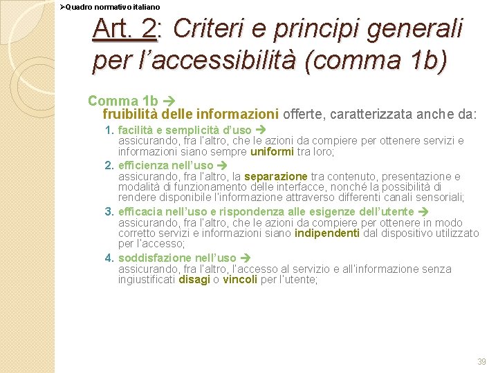 ØQuadro normativo italiano Art. 2: Criteri e principi generali per l’accessibilità (comma 1 b)