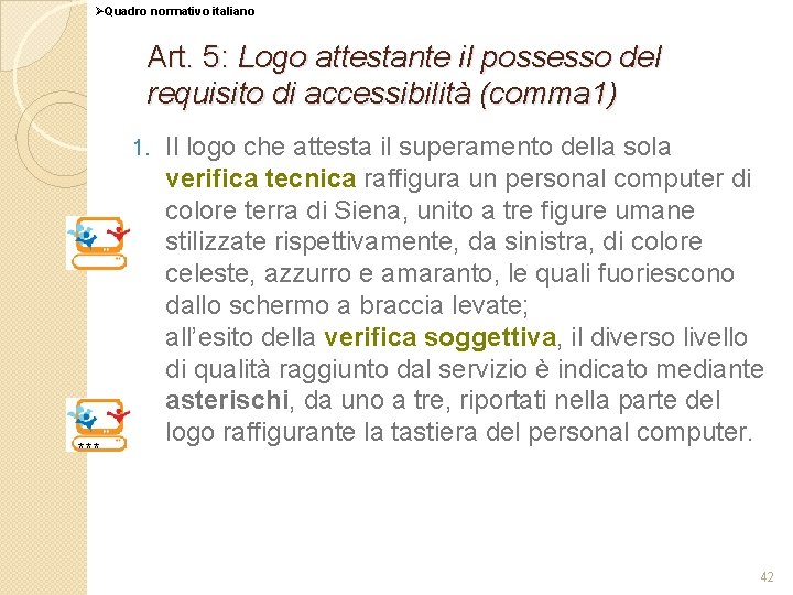 ØQuadro normativo italiano Art. 5: Logo attestante il possesso del requisito di accessibilità (comma