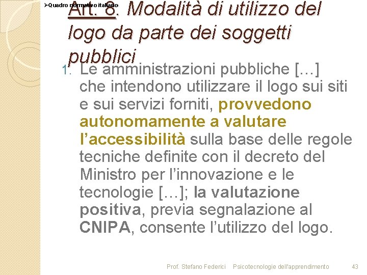 Art. 8: Modalità di utilizzo del logo da parte dei soggetti pubblici ØQuadro normativo