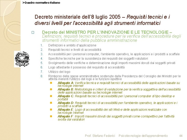 ØQuadro normativo italiano Decreto ministeriale dell’ 8 luglio 2005 – Requisiti tecnici e i