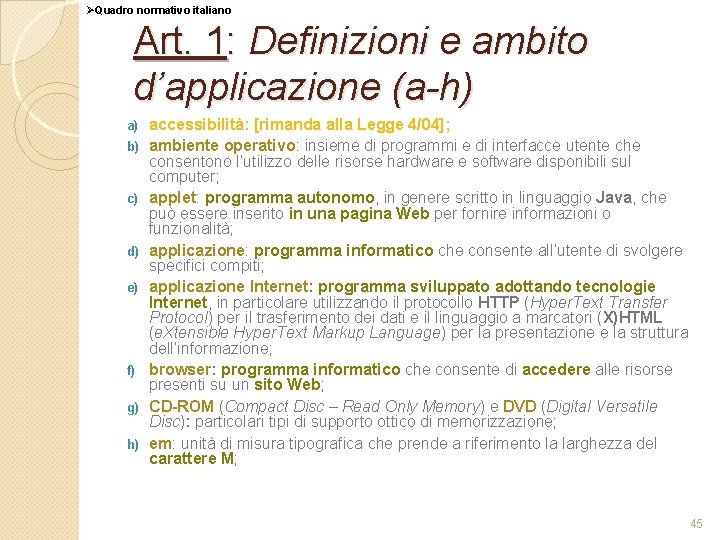 ØQuadro normativo italiano Art. 1: Definizioni e ambito d’applicazione (a-h) a) b) c) d)