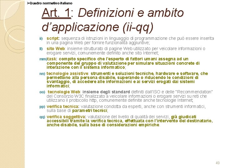 ØQuadro normativo italiano Art. 1: Definizioni e ambito d’applicazione (ii-qq) script: sequenza di istruzioni