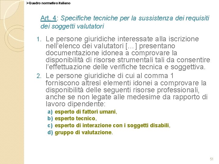 ØQuadro normativo italiano Art. 4: Specifiche tecniche per la sussistenza dei requisiti dei soggetti