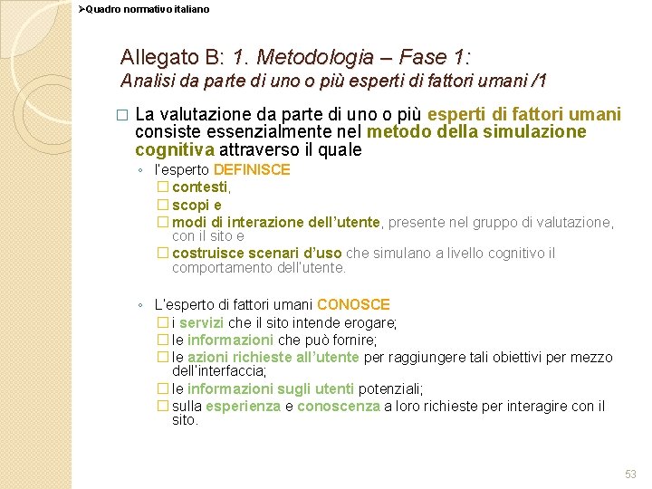 ØQuadro normativo italiano Allegato B: 1. Metodologia – Fase 1: Analisi da parte di