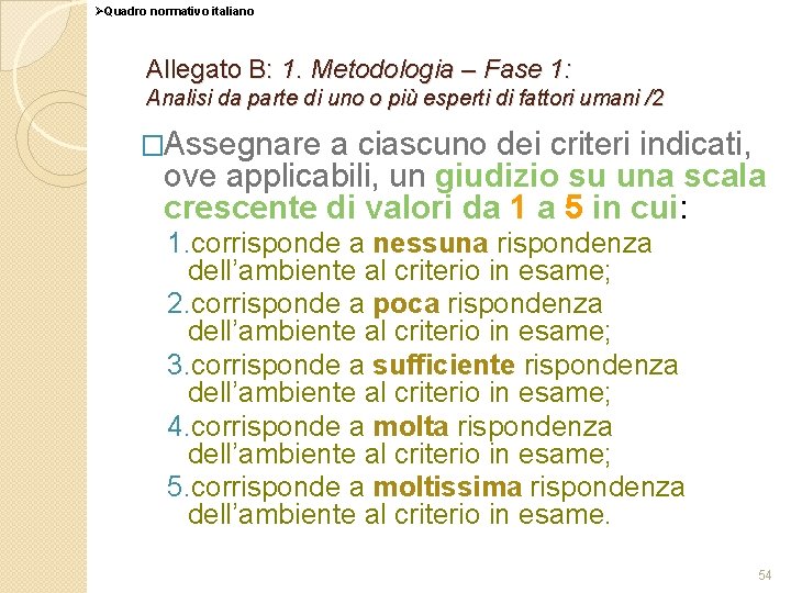 ØQuadro normativo italiano Allegato B: 1. Metodologia – Fase 1: Analisi da parte di