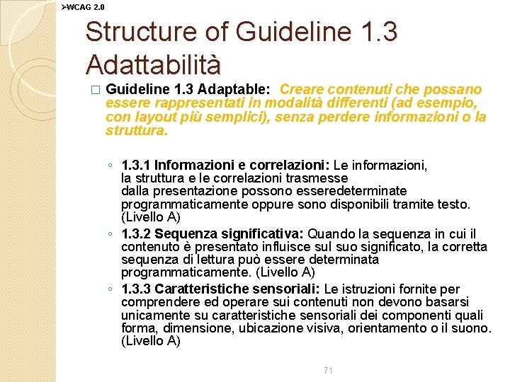 ØWCAG 2. 0 Structure of Guideline 1. 3 Adattabilità � Guideline 1. 3 Adaptable: