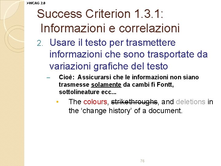 ØWCAG 2. 0 Success Criterion 1. 3. 1: Informazioni e correlazioni 2. Usare il