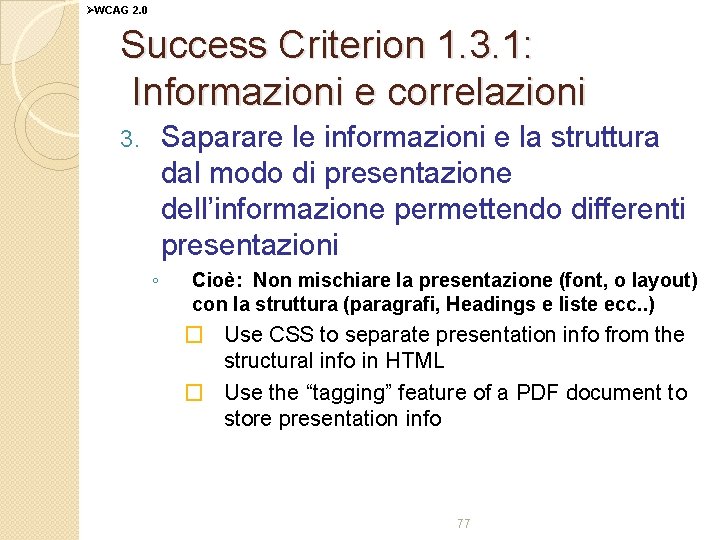 ØWCAG 2. 0 Success Criterion 1. 3. 1: Informazioni e correlazioni Saparare le informazioni