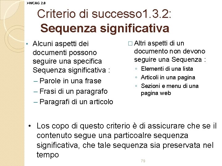 ØWCAG 2. 0 Criterio di successo 1. 3. 2: Sequenza significativa • Alcuni aspetti