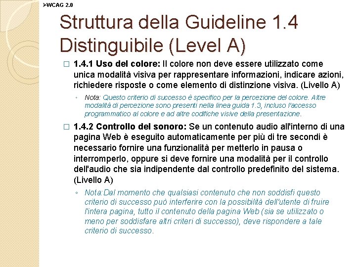 ØWCAG 2. 0 Struttura della Guideline 1. 4 Distinguibile (Level A) � 1. 4.
