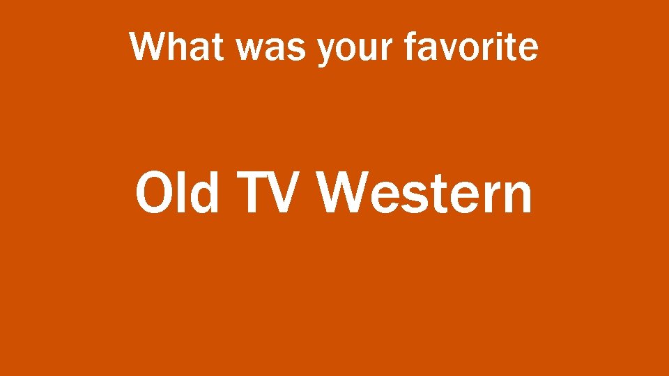 What was your favorite Old TV Western 