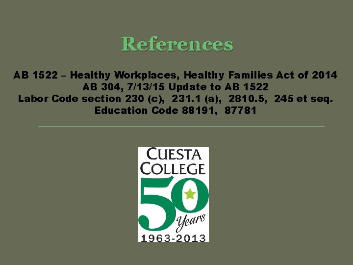 References AB 1522 – Healthy Workplaces, Healthy Families Act of 2014 AB 304, 7/13/15