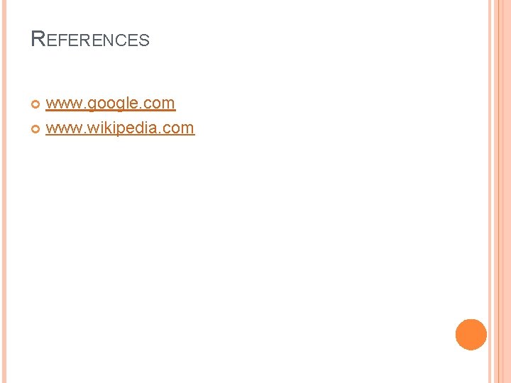 REFERENCES www. google. com www. wikipedia. com 