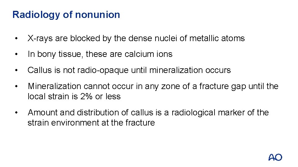 Radiology of nonunion • X-rays are blocked by the dense nuclei of metallic atoms