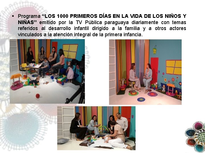 Calidad de Vida § Programa “LOS 1000 PRIMEROS DÍAS EN LA VIDA DE LOS