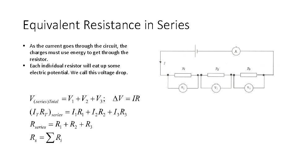 Equivalent Resistance in Series § As the current goes through the circuit, the charges